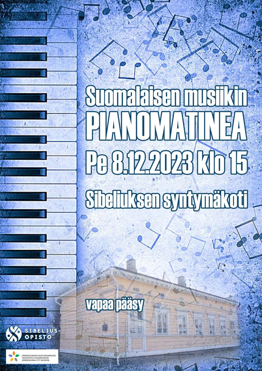 Mainos suomalaisen musiikin pianomatinea 8.12.2023 Sibeliuksen syntymäkodissa